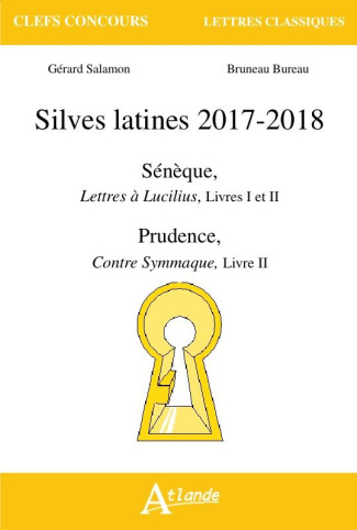 Silves latines. Sénèque, Lettres à Lucilius, livre I et II ; Prudence, Contre Symmaque, livre II, Ed