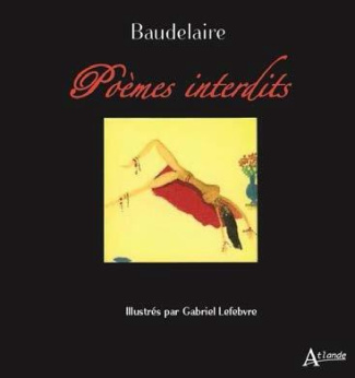 Baudelaire, Poèmes interdits. Illustrés par Gabriel Lefebvre