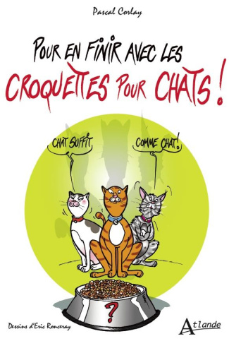 Pour en finir avec les croquettes pour chats