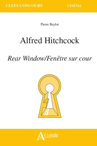Alfred Hitchcock. Fenêtre sur cour