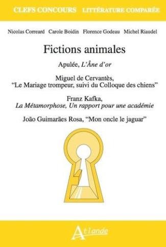 Fictions animales. Apulée, L'Âne d'or ; Miguel de Cervantès, "Le Mariage trompeur, suivi du Colloque
