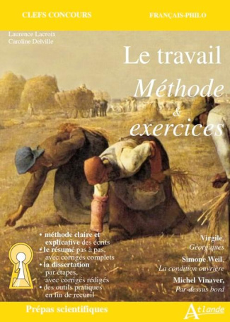 Le travail, méthode et exercices Prépas scientifiques Français-Philosophie. Virgile, Simone Weil, Mi