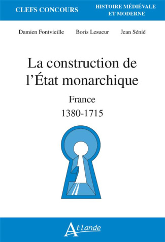 La construction de l'Etat monarchique. France 1380-1715
