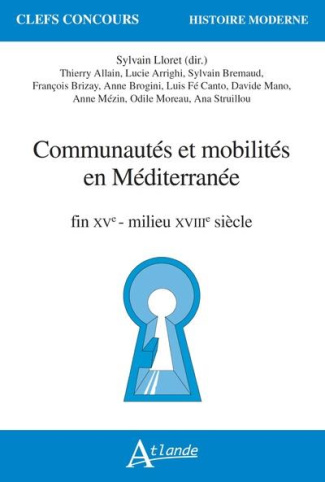 Communautés et mobilités en Méditerranée. Fin XVe-milieu XVIIIe siècle