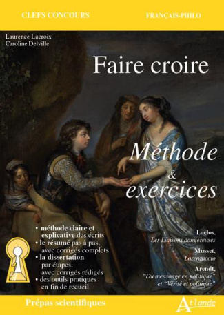 Faire croire. Méthode & exercices