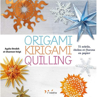 Origami, kirigami, quilling. 75 soleils, étoiles et flocons en papier