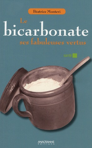 LE BICARBONATE - SES FABULEUSES VERTUS