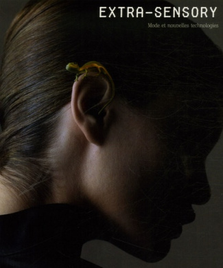 Extra-Sensory. Mode et nouvelles technologies