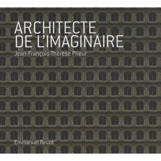 Architecte de l'imaginaire. Jean-François-Thérèse Prieur