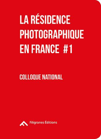 La résidence photographique en France #1. Colloque national