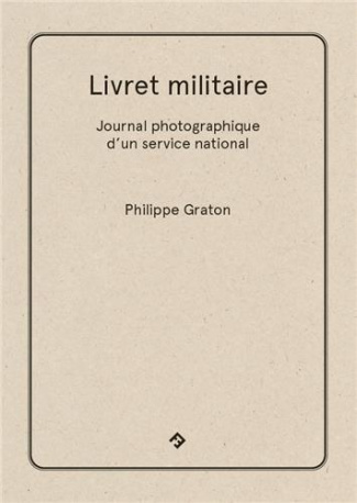 Livret militaire. Journal photographique d'un service national