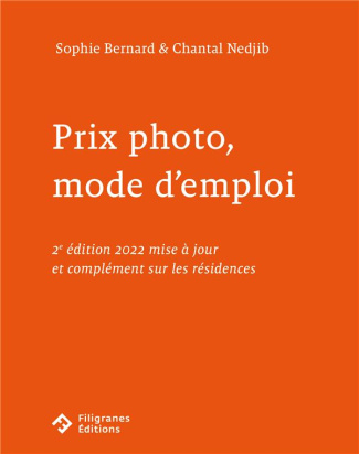 Prix photo, mode d’emploi. Mise à jour et complément sur les résidences, 2e édition