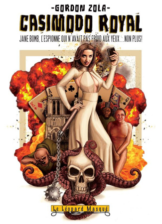Casimodo Royal. L'autre drame de Paris. Jane Bomb, l'espionne qui n'avait pas froid aux yeux... non