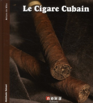 Le cigare cubain. L'authentique cohiba