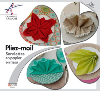 Pliez-moi ! "Serviettes en papier, en tissu"