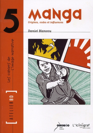 Manga. Origines, codes et influences