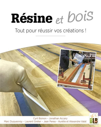 Résine & bois. Tout pour réussir vos créations !