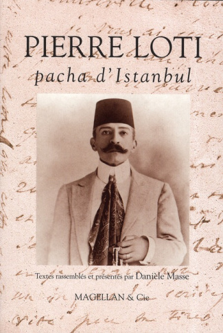 Pierre Loti. Pacha d'Istanbul