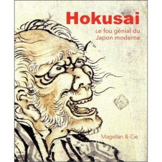 Hokusai. Le fou génial du Japon moderne