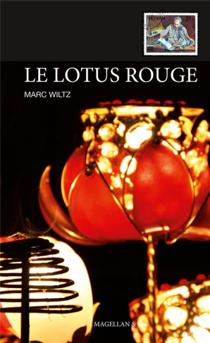 Le lotus rouge. Les carnets intimes de Hô Chi Minh ou l'incroyable destin d'un enfant d'Indochine qu