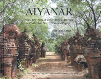Aiyanar, dieu protecteur des villages tamouls. Edition bilingue français-anglais
