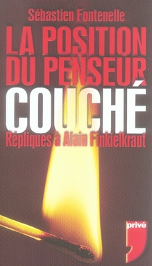 La position du penseur couché. Répliques à Alain Finkielkraut