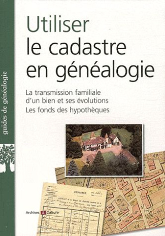 Utiliser le cadastre en généalogie. La transmission familiale d'un bien et ses évolutions, les fonds