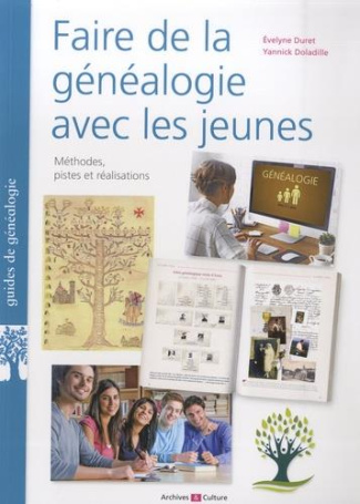 Faire de la généalogie avec les jeunes. Méthodes, pistes et réalisations