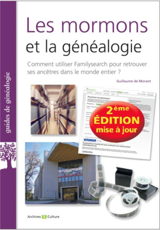 Les mormons et la généalogie. Comment utiliser FamilySearch pour retrouver ses ancêtres dans le mond