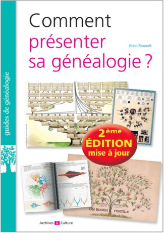 Comment présenter sa généalogie ? 2e édition actualisée