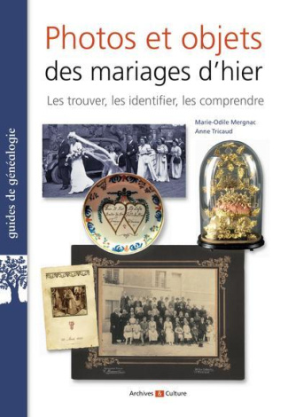 Photos et objets des mariages d'hier. Les trouver, les identifier, les comprendre