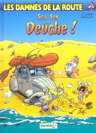 Les damnés de la route Tome 5 : Sea, Sex and Deuche !