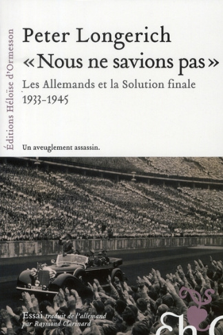 Nous ne savions pas. Les Allemands et la Solution finale 1933-1945
