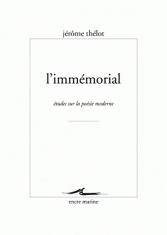 L'Immémorial. Etudes sur la poésie moderne