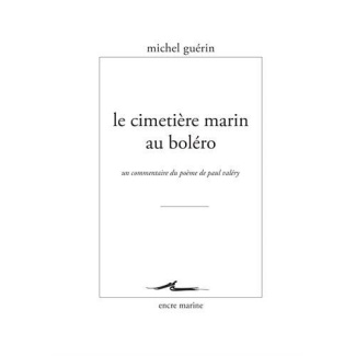 Le cimetière marin au boléro. Un commentaire du poème de Paul Valéry