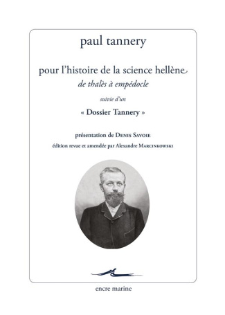Pour l’histoire de la science hellène. De Thalès à Empédocle, suivie d'un "Dossier Tannery"