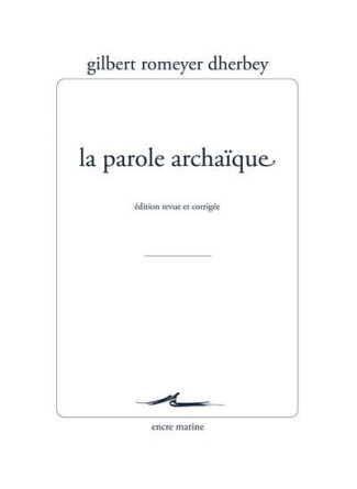 La parole archaïque. Edition revue et corrigée