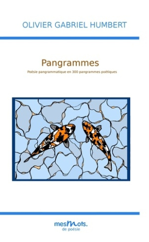 pangrammes. Poésie pangrammatique en 300 pangrammes poétiques