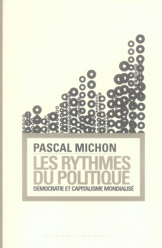 Les rythmes du politique. Démocratie et capitalisme mondialisé