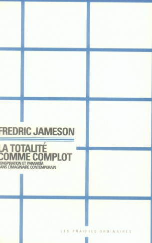 La totalité comme complot. Conspiration et paranoïa dans l'imaginaire contemporain