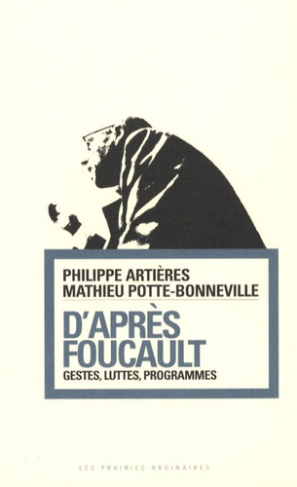 D'après Foucault. Gestes, luttes, programmes