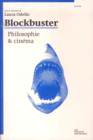 Blockbuster. Philosophie et cinéma