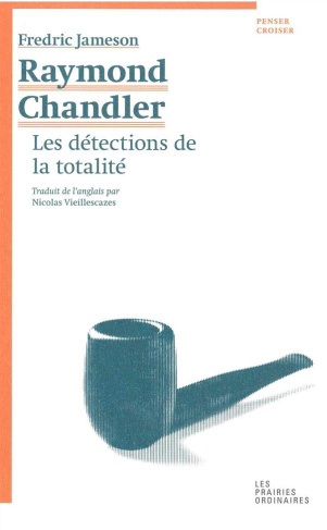 Raymond Chandler. Les détections de la totalité