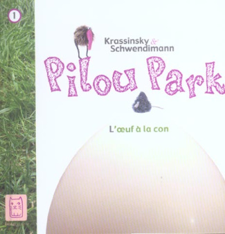 Pilou Park Tome 1 : L'oeuf à la con
