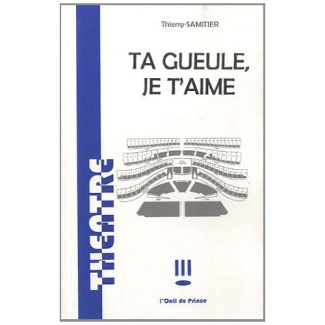 Ta gueule, je t'aime