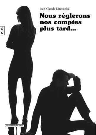 Nous règlerons nos comptes plus tard