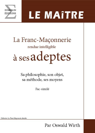 La franc-maçonnerie rendue intelligible à ses adeptes. Livre 2, Le maître