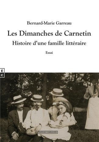 Les dimanches de Carnetin. Histoire d'une famille littéraire
