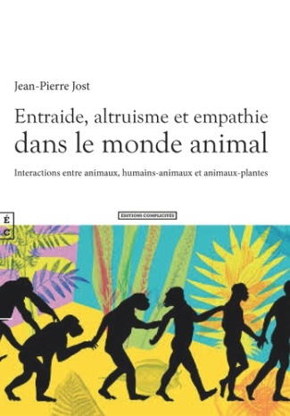 Entraide, altruisme et empathie dans le monde animal. Interactions entre animaux, humains-animaux et
