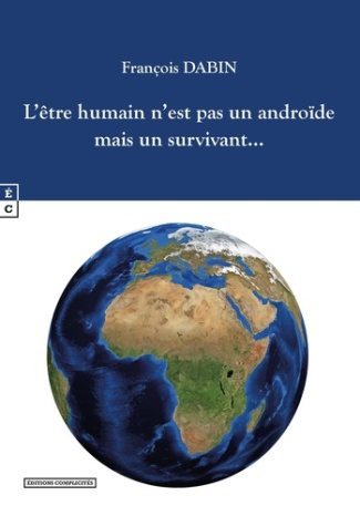 L'être humain n'est pas un androïde mais un survivant…